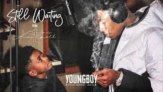 YoungBoy Never Broke Again - Still Waiting Official Audio