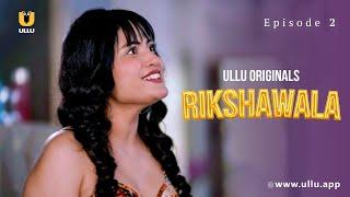 Ladki Ko Hua Rikshawale Se Pyar  Rikshawala  Episode - 02  Ullu Originals  Subscribe Ullu App