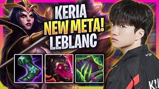 KERIA CRAZY NEW META LEBLANC SUPPORT - T1 Keria Plays Leblanc SUPPORT vs Seraphine  Season 2024