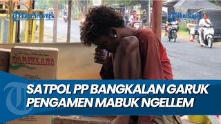 GARUK PENGAMEN MABUK  LEM Satpol PP Bangkalan Kikis Pola pola Kenakalan Remaja