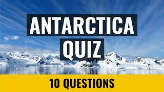 Antarctica Quiz - 10 trivia questions and answers - South pole