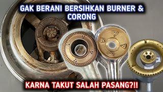 NIH SAYA TUNJUKAN Cara Bongkar Pasang Burner & Corong 3 Jenis Kompor Gas