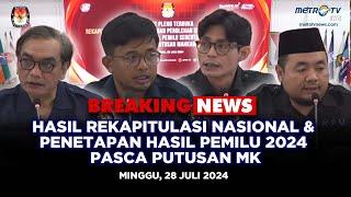 BREAKING NEWS - HASIL REKAPITULASI PEMILU 2024 PASCA PUTUSAN MK