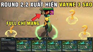 NHÂN PHẨM GÌ ĐÂY ? ROUND 2.2 CÓ NGAY VAYNE 3 SAO  KHÔNG THỂ TIN NỔI 