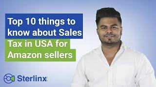 Top 10 things to know about Sales Tax in USA for Amazon sellers