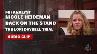 LISTEN FBI analyst Nicole Heideman takes the stand again in Lori Vallow Daybells trial