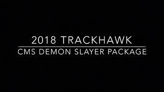 2018 TrackHawk CMS Demon Slayer