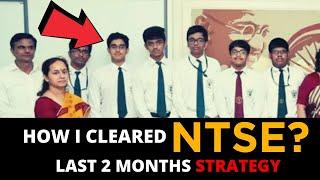 HOW I CLEARED NTSE ? LAST 2 MONTHS STRATEGY  ALL ABOUT NTSE 