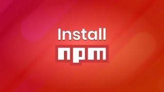 How to Install NPM  Node Package Manager