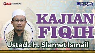  Live Kajian Fiqih  Ustadz H. Slamet Ismail