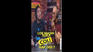 #Short Loe Masih Suka Coli Gak Ded? Jawaban jujur Dedy Corbuzier