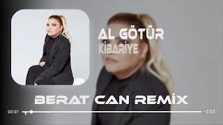Kibariye - Al Götür Berat Can Remix Al Götür Beni Dolu Dizgin Sevdalara