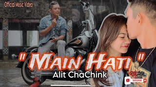 Alit ChaChink - Main Hati  Official Music Video