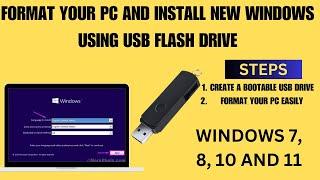 HOW TO FORMAT PC AND INSTALL NEW WINDOWS USING USB FLASH DRIVE Windows 7 8 9 10 and 11