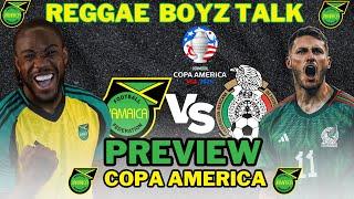 PRE MATCH PREVIEW REGGAE BOYZ VS MEXICO IN COPA AMERICA GROUP B