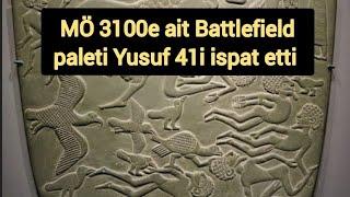 MÖ 3100e ait Battlefield Paleti Kuranı Yusuf 41i ispat etti