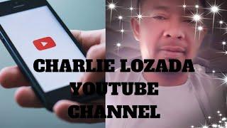 CHARLIE LOZADA MAY YOUTUBE CHANNEL NA