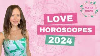  LOVE HOROSCOPES 2024  ALL 12 SIGNS  Watch for your Ascendant Moon & Sun sign ️