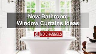 New Bathroom Window Curtains Ideas