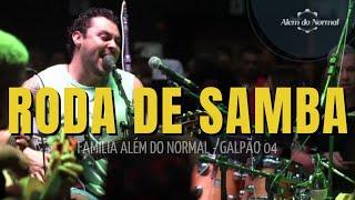 RODA DE SAMBA FAMÍLIA ALÉM DO NORMAL NO GALPÃO 04 - Sim é Samba