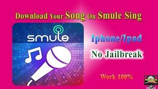 Download Your Songs On Smule Sing No Jailbreak