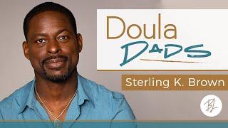 Our Home Birth Story  Sterling K Brown  Doula Dads  S1 E1