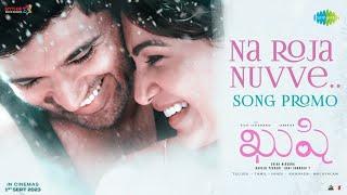 Na Roja Nuvve - Song Promo  Kushi  Vijay Deverakonda  Samantha Ruth Prabhu  Hesham Abdul Wahab