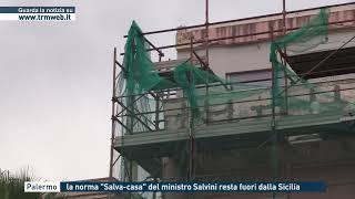 Palermo - La norma Salva-casa del ministro Salvini resta fuori dalla Sicilia