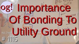 Importance of Bonding to Utility Ground #1115