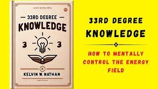 33rd Degree Knowledge How to Mentally Control The Energy Field Audiobook