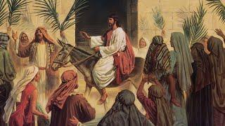 Palm Sunday and the Triumphal Entry