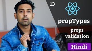 #13 ReactJS  propTypes  Typechecking With propTypes  props Validation  In Hindi By Nirbhay