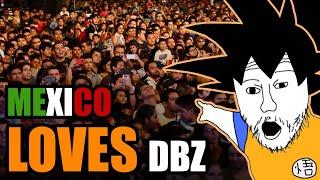 Why does MEXICO love DRAGON BALL Z?