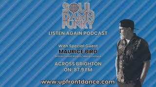 Soul Damn Funky w Special Guest House Music Producer Remixer Maurice Bird. 2nd July 2024