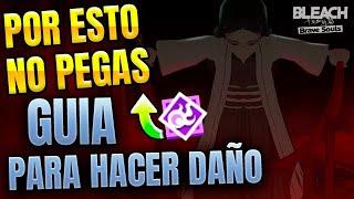 POR ESTO NO PEGAS GUIA PARA HACER DAÑO Bleach Brave Souls Español