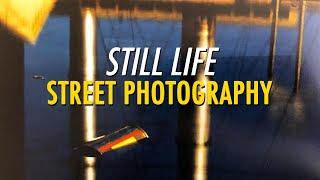 Still Life Street Photography