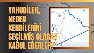 Yahudiler Neden Kendilerini Seçilmiş Olarak Kabul Ederler? Vadedilmiş Topraklar Neresidir?