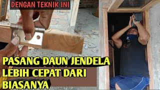 Tehnik Cepat Pasang Jendela Kayu - Tukang Kayu Pemula Harus Tahu tehnik ini