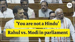 You are not a Hindu Rahul Gandhi and PM Modi exchange words in parliament