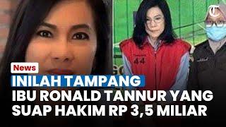 TAMPANG IBU RONALD TANNUR si Biang Kerok yang Suap Hakim Rp 35 M demi Anak Bebas