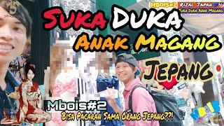 Mbois#2 Bisa Pacaran Sama Cewek Jepang?Suka Duka Anak Magang ftRizal Japan