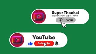 Animated YouTube Subscribe Button and Super Thanks Green Screen  Free Download