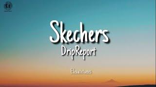 DripReport - Skechers lyrics I like your Skechers you like me my Gucci shoes