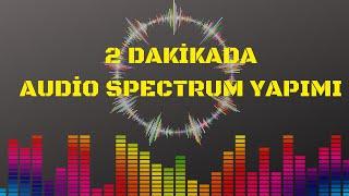 2 DAKİKADA AUDİO SPECTRUM YAPIMI  Ritme Göre Müzik Videosu Yapımı 2020