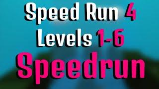 Speed Run 4 Speedruns Levels 1-6  Roblox