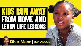 Kids Run Away from Home and Learn Life Lessons  Dhar Mann