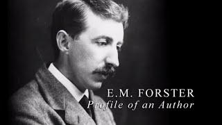 E. M. Forster - Profile of an Author