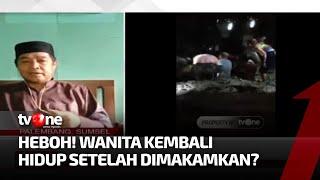 Sedang Viral Fakta Jasad Wanita Hidup Kembali Setelah Wafat Selama 15 Jam  AKIP tvOne