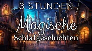 Magische Geschichten zum Einschlafen Extralang Der Geheimnisvolle Markt Der Magische Wald & Mehr