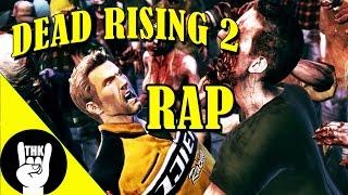 DEAD RISING 2 RAP  TEAMHEADKICK Here They Come